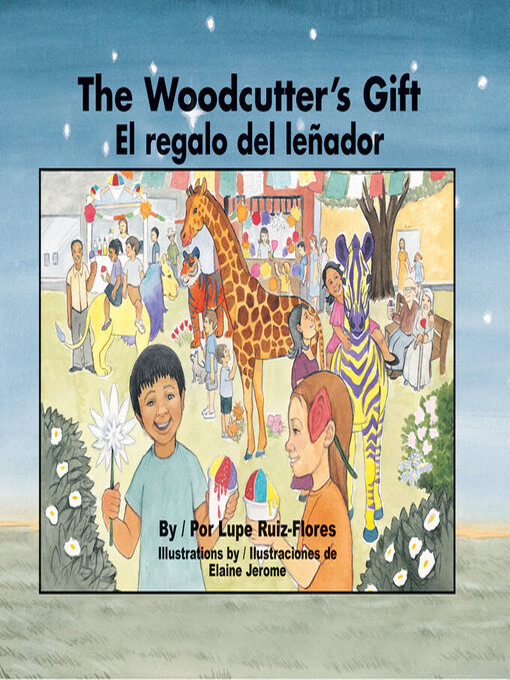 Title details for The Woodcutter's Gift / El regalo del leñador by Lupe Ruiz-Flores - Available